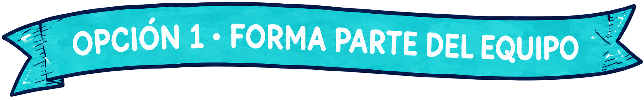 Opción 1 · Forma parte del equipo